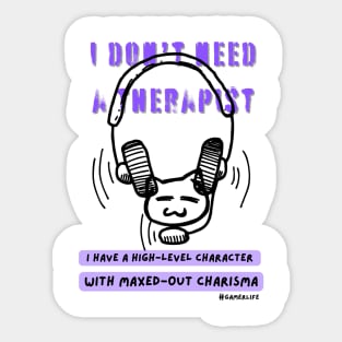 Video gamer I don't need a therapist Sticker